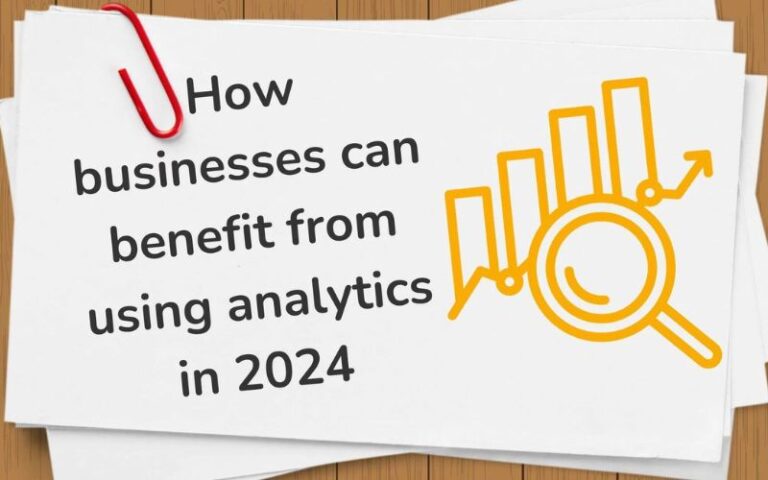 How Can Businesses Benefit From Using Analytics On Their Website