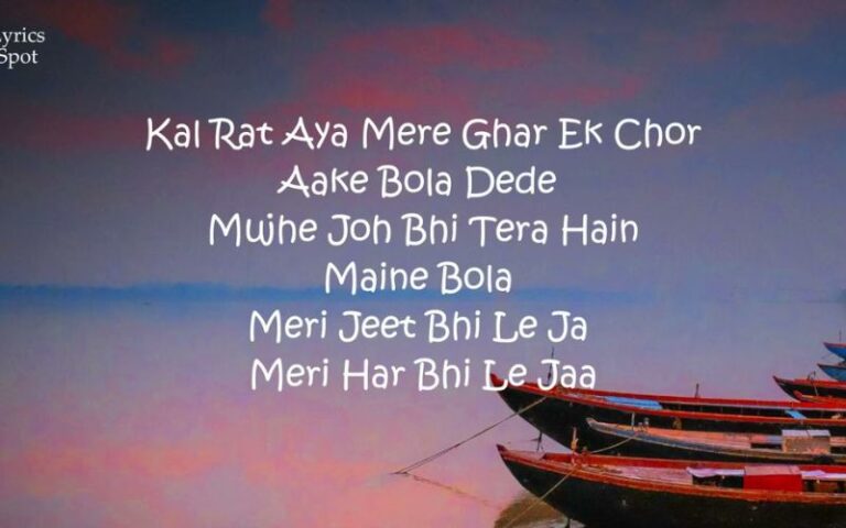 Kal Raat Aaya Mere Ghar Ek Chor Lyrics